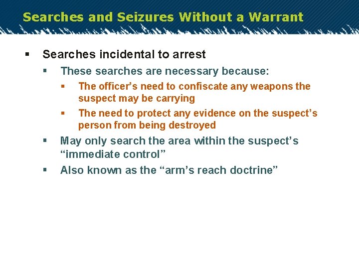 Searches and Seizures Without a Warrant § Searches incidental to arrest § These searches