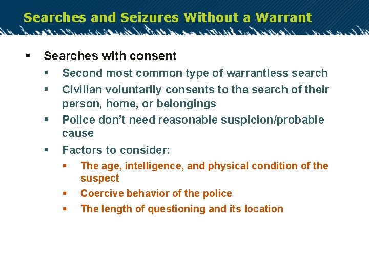 Searches and Seizures Without a Warrant § Searches with consent § § Second most