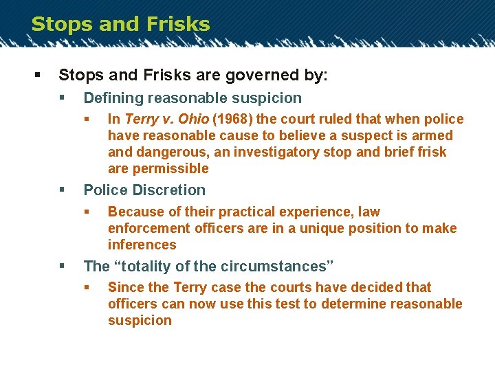 Stops and Frisks § Stops and Frisks are governed by: § Defining reasonable suspicion