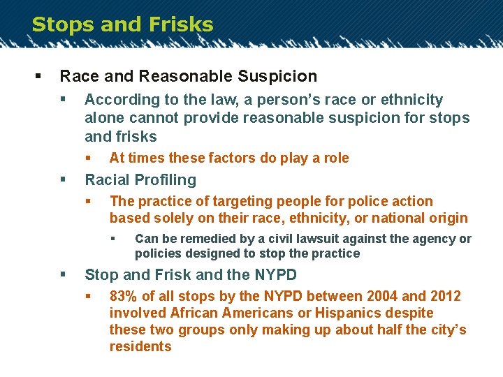 Stops and Frisks § Race and Reasonable Suspicion § According to the law, a