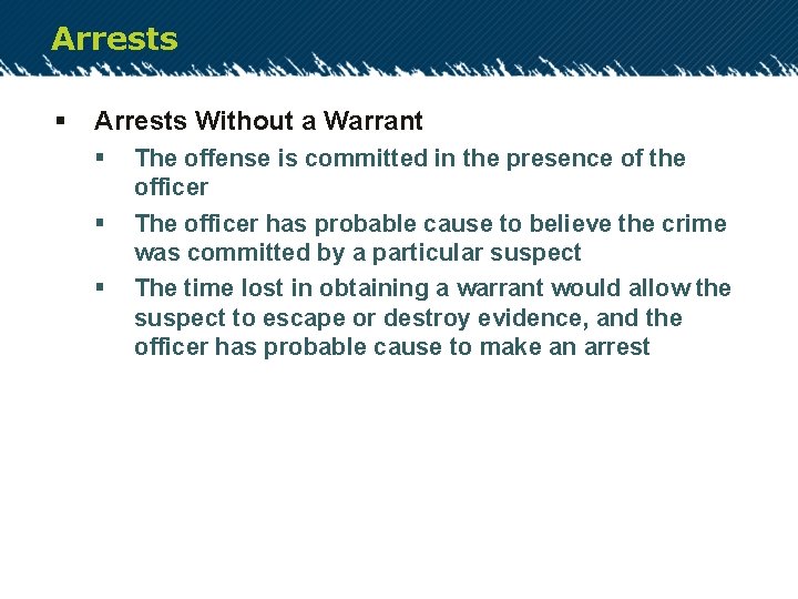 Arrests § Arrests Without a Warrant § § § The offense is committed in