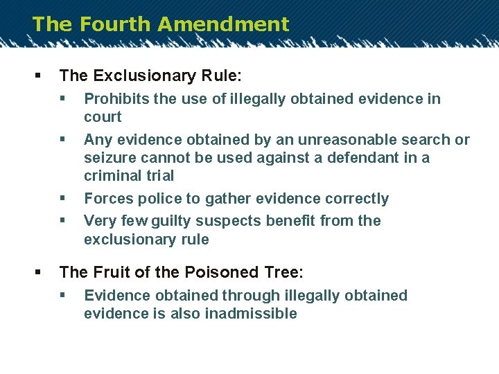 The Fourth Amendment § The Exclusionary Rule: § § § Prohibits the use of