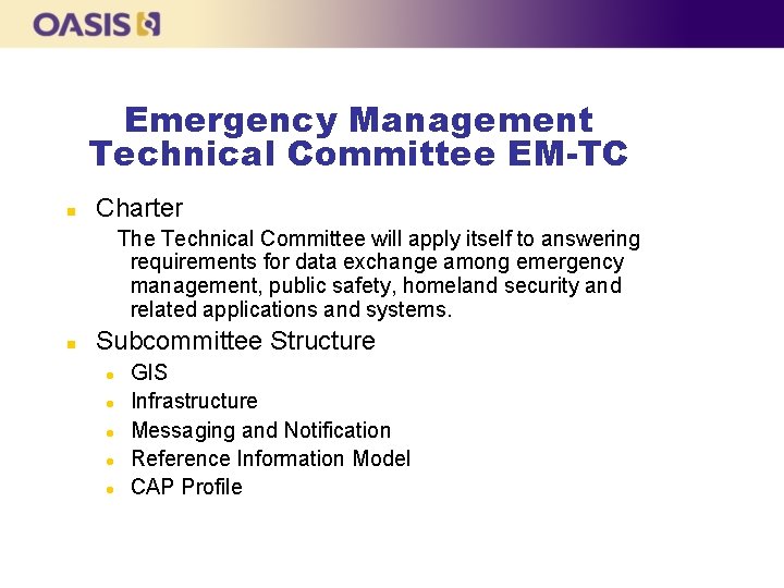 Emergency Management Technical Committee EM-TC n Charter The Technical Committee will apply itself to