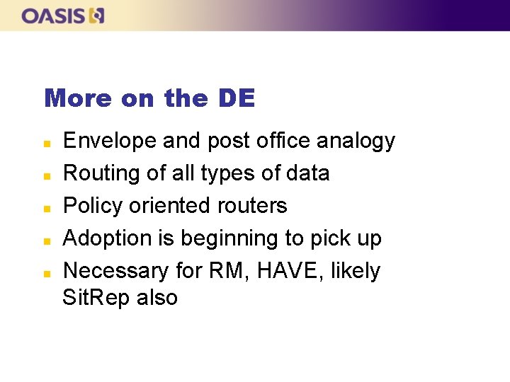 More on the DE n n n Envelope and post office analogy Routing of