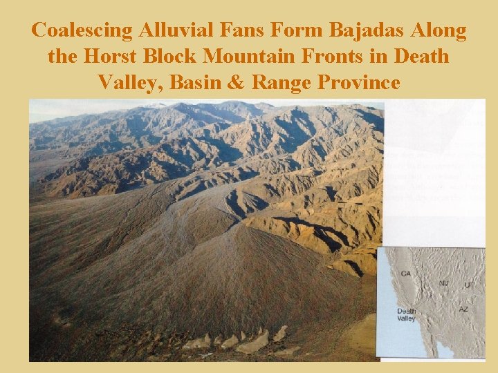 Coalescing Alluvial Fans Form Bajadas Along the Horst Block Mountain Fronts in Death Valley,