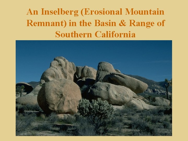 An Inselberg (Erosional Mountain Remnant) in the Basin & Range of Southern California 