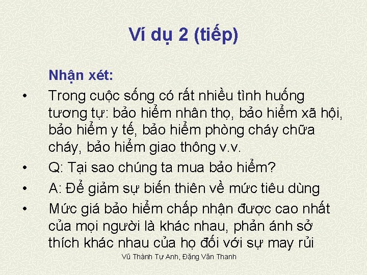 Ví dụ 2 (tiếp) • • Nhận xét: Trong cuộc sống có rất nhiều