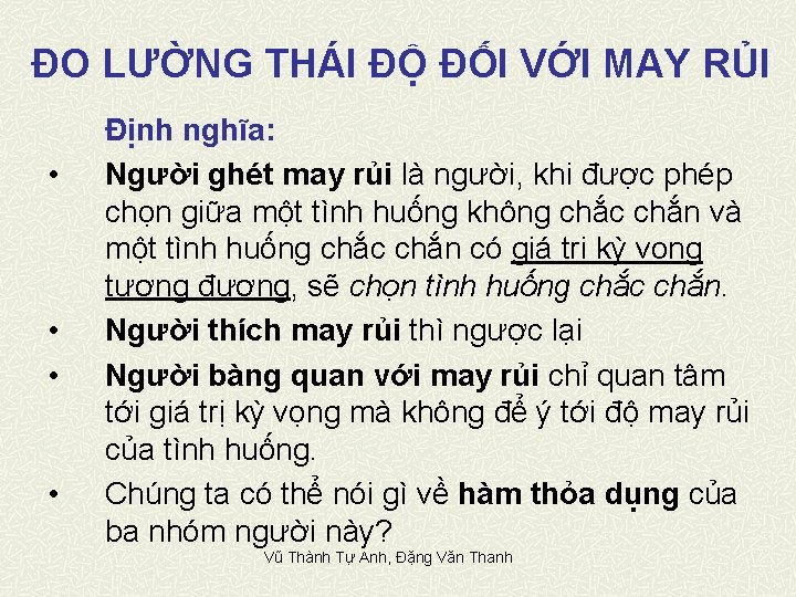 ĐO LƯỜNG THÁI ĐỘ ĐỐI VỚI MAY RỦI • • Định nghĩa: Người ghét