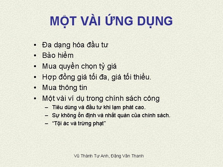 MỘT VÀI ỨNG DỤNG • • • Đa dạng hóa đầu tư Bảo hiểm