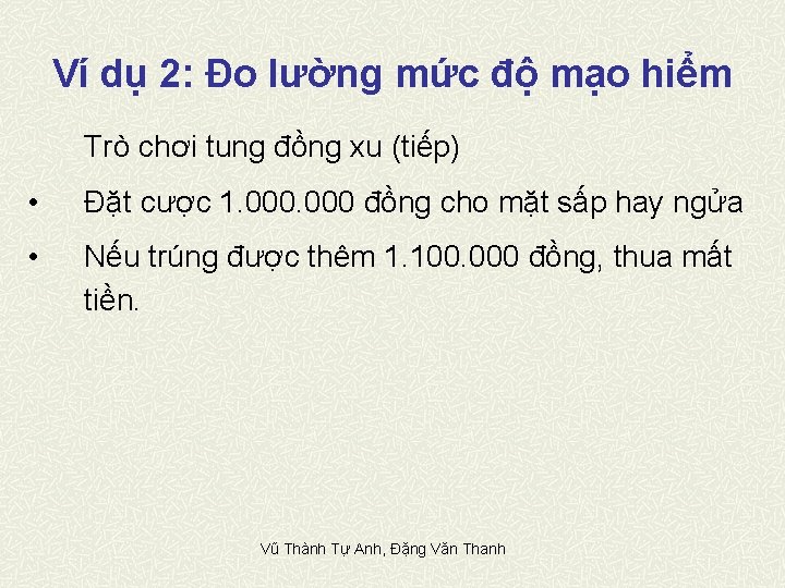 Ví dụ 2: Đo lường mức độ mạo hiểm Trò chơi tung đồng xu