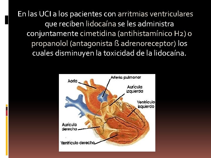 En las UCI a los pacientes con arritmias ventriculares que reciben lidocaína se les