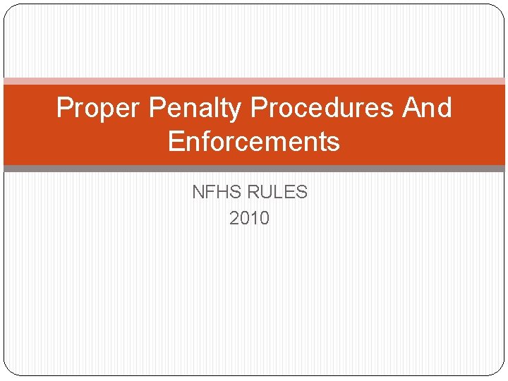 Proper Penalty Procedures And Enforcements NFHS RULES 2010 