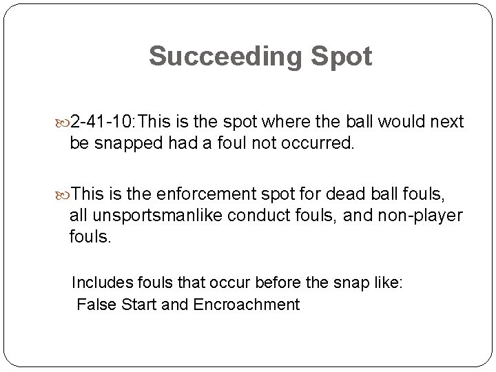 Succeeding Spot 2 -41 -10: This is the spot where the ball would next
