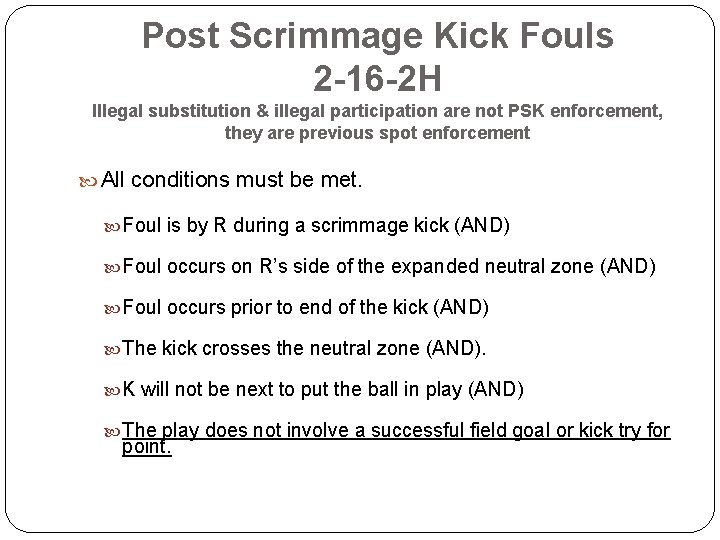 Post Scrimmage Kick Fouls 2 -16 -2 H Illegal substitution & illegal participation are