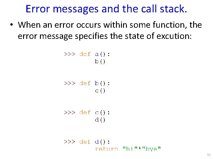 Error messages and the call stack. • When an error occurs within some function,