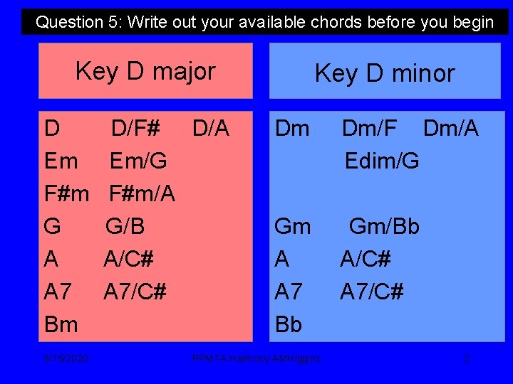 Question 5: Write out your available chords before you begin Key D major D