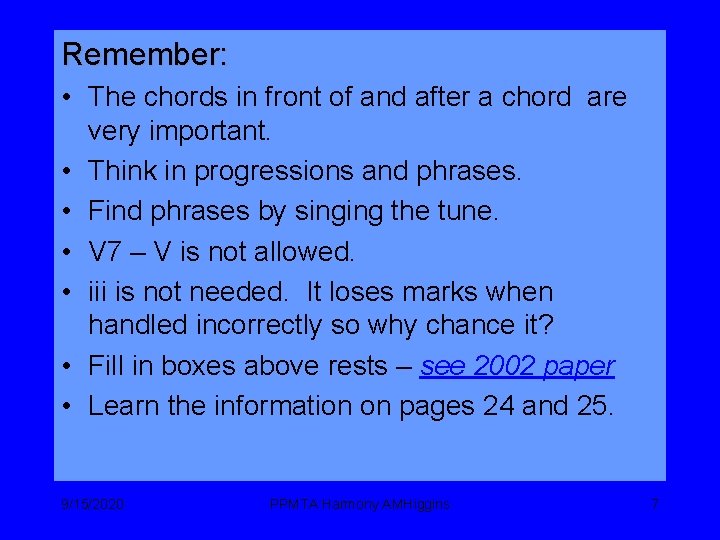 Remember: • The chords in front of and after a chord are very important.