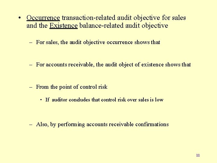  • Occurrence transaction-related audit objective for sales and the Existence balance-related audit objective