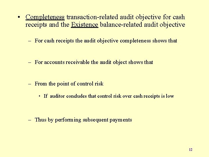  • Completeness transaction-related audit objective for cash receipts and the Existence balance-related audit