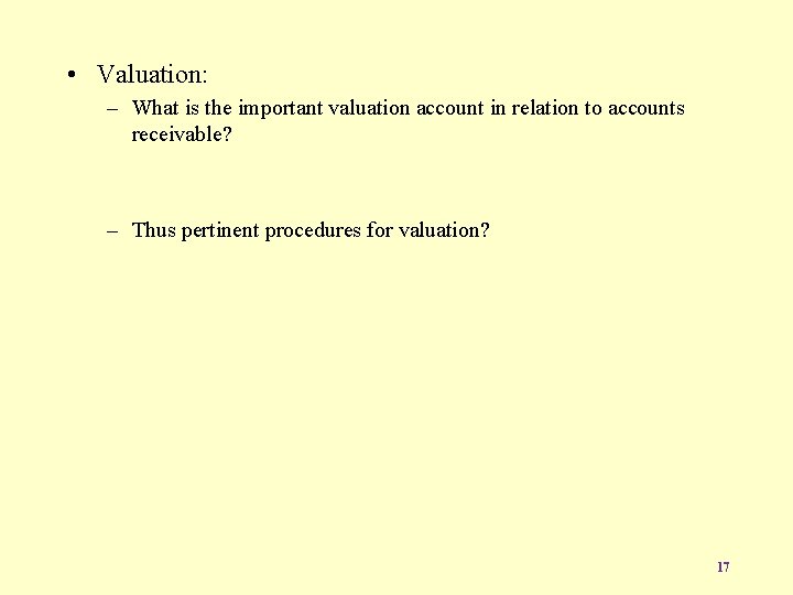  • Valuation: – What is the important valuation account in relation to accounts