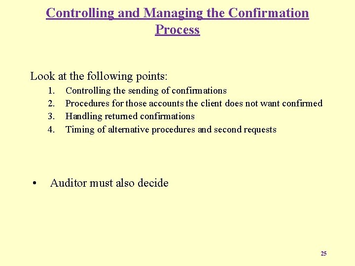 Controlling and Managing the Confirmation Process Look at the following points: 1. 2. 3.
