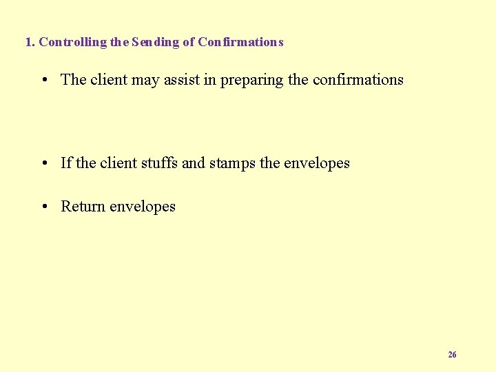 1. Controlling the Sending of Confirmations • The client may assist in preparing the