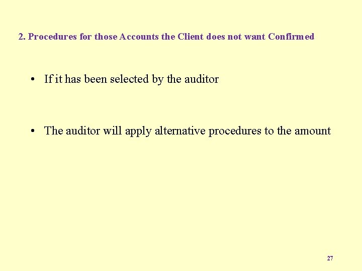 2. Procedures for those Accounts the Client does not want Confirmed • If it