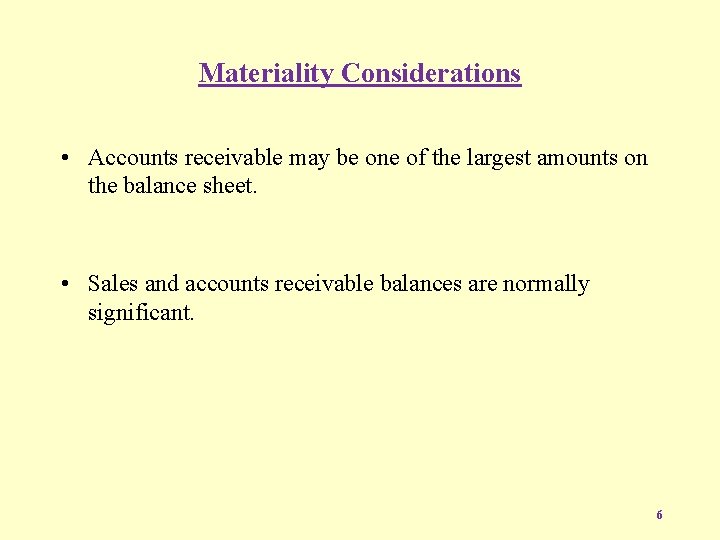 Materiality Considerations • Accounts receivable may be one of the largest amounts on the