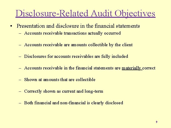 Disclosure-Related Audit Objectives • Presentation and disclosure in the financial statements – Accounts receivable