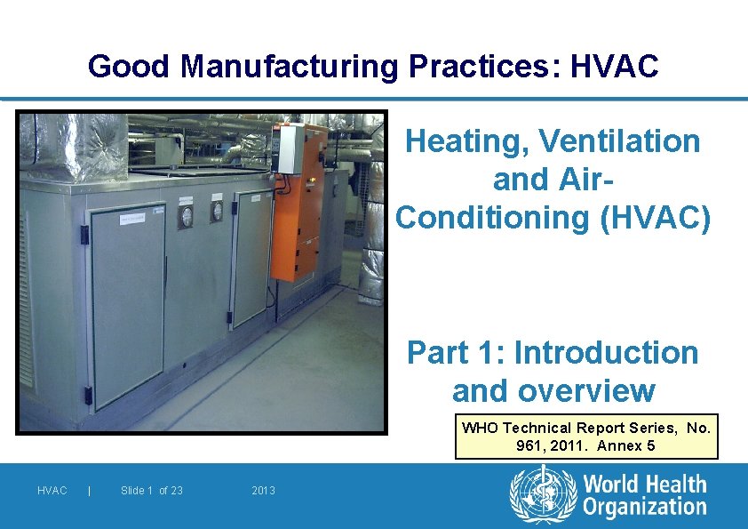 Good Manufacturing Practices: HVAC Heating, Ventilation and Air. Conditioning (HVAC) Part 1: Introduction and