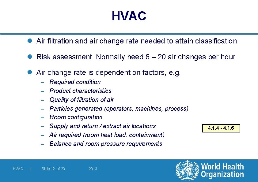 HVAC l Air filtration and air change rate needed to attain classification l Risk