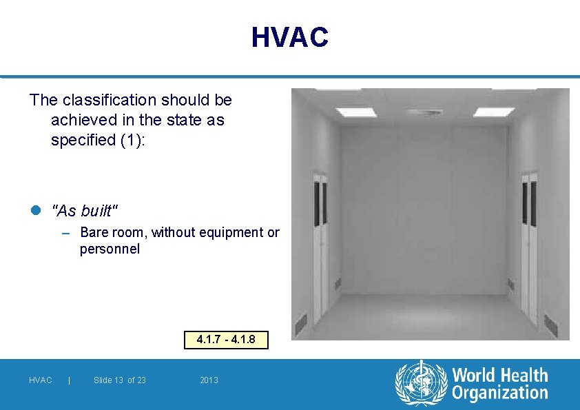 HVAC The classification should be achieved in the state as specified (1): l "As