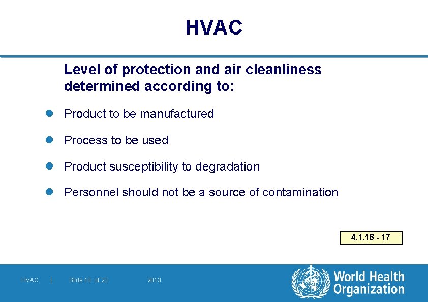 HVAC Level of protection and air cleanliness determined according to: l Product to be