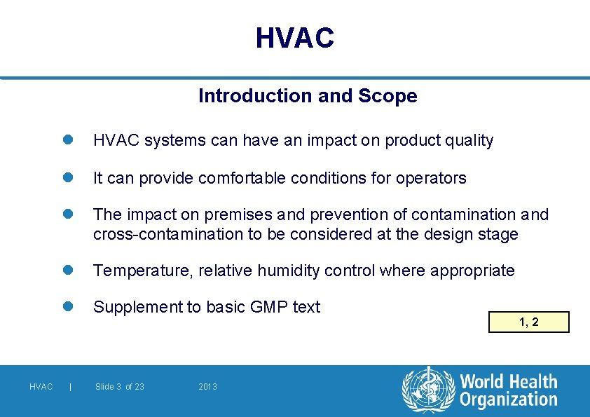 HVAC Introduction and Scope HVAC l HVAC systems can have an impact on product