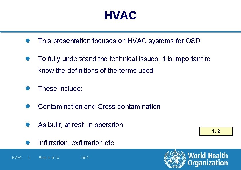 HVAC l This presentation focuses on HVAC systems for OSD l To fully understand