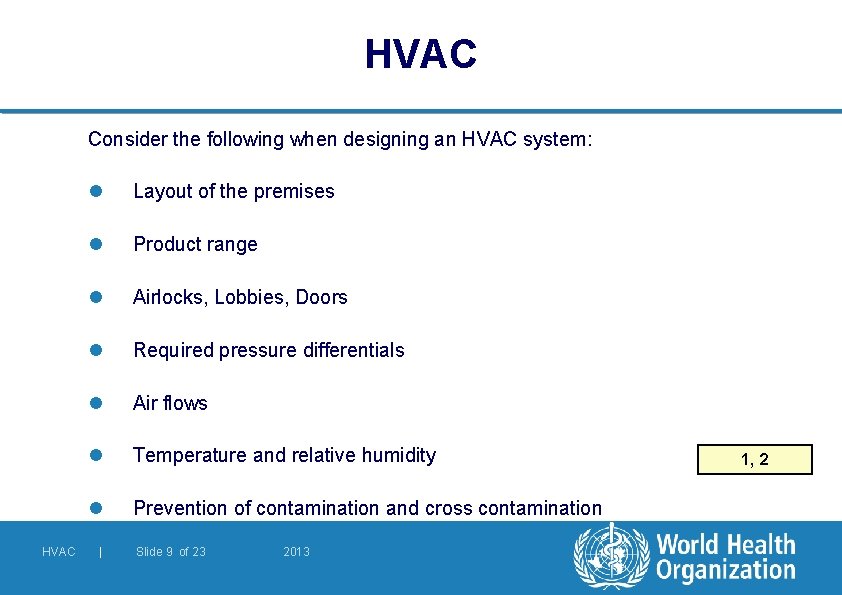 HVAC Consider the following when designing an HVAC system: HVAC l Layout of the