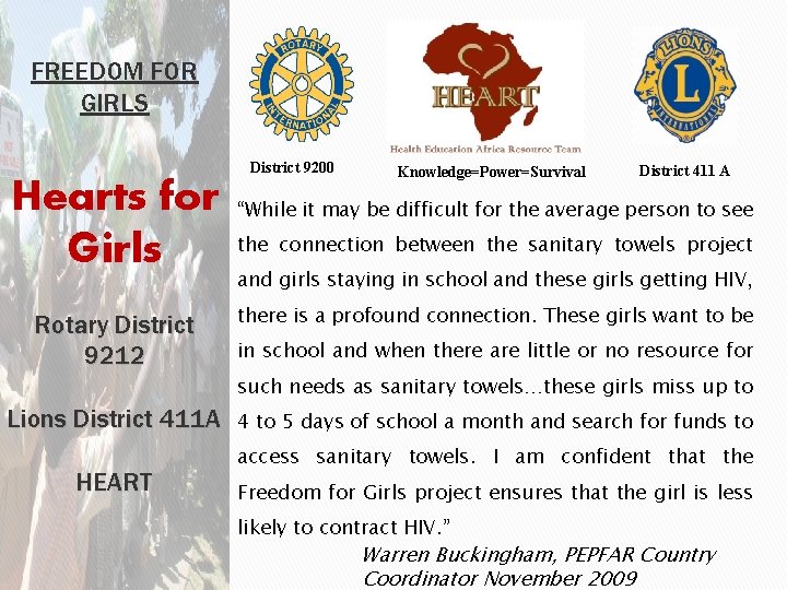 FREEDOM FOR GIRLS District 9200 Hearts for Girls Rotary District 9212 Knowledge=Power=Survival District 411