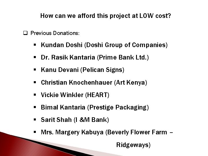 How can we afford this project at LOW cost? q Previous Donations: § Kundan