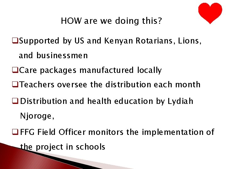 HOW are we doing this? q. Supported by US and Kenyan Rotarians, Lions, and