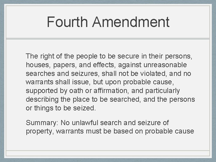 Fourth Amendment The right of the people to be secure in their persons, houses,