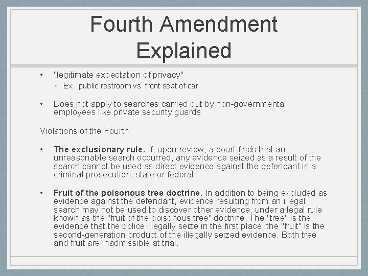 Fourth Amendment Explained • "legitimate expectation of privacy" • Ex: public restroom vs. front