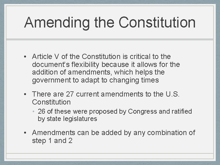 Amending the Constitution • Article V of the Constitution is critical to the document’s