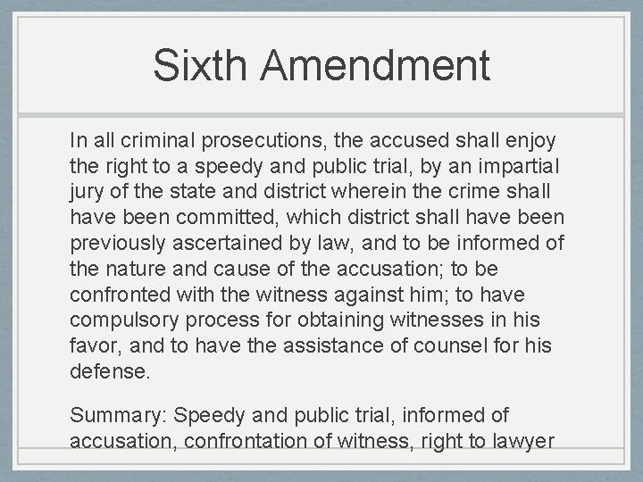 Sixth Amendment In all criminal prosecutions, the accused shall enjoy the right to a