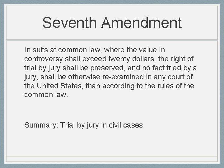 Seventh Amendment In suits at common law, where the value in controversy shall exceed