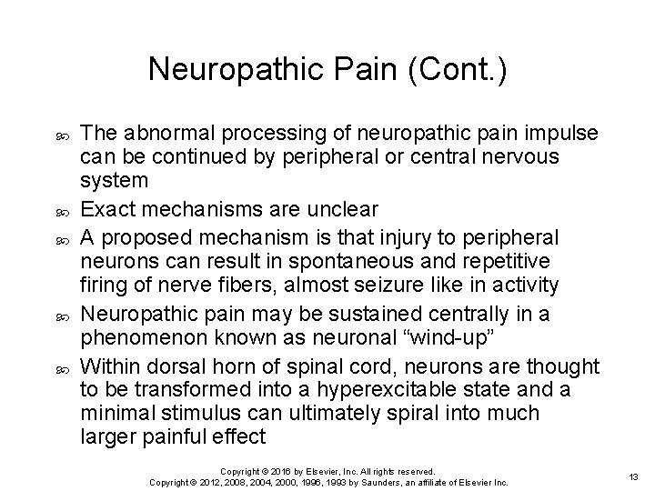 Neuropathic Pain (Cont. ) The abnormal processing of neuropathic pain impulse can be continued