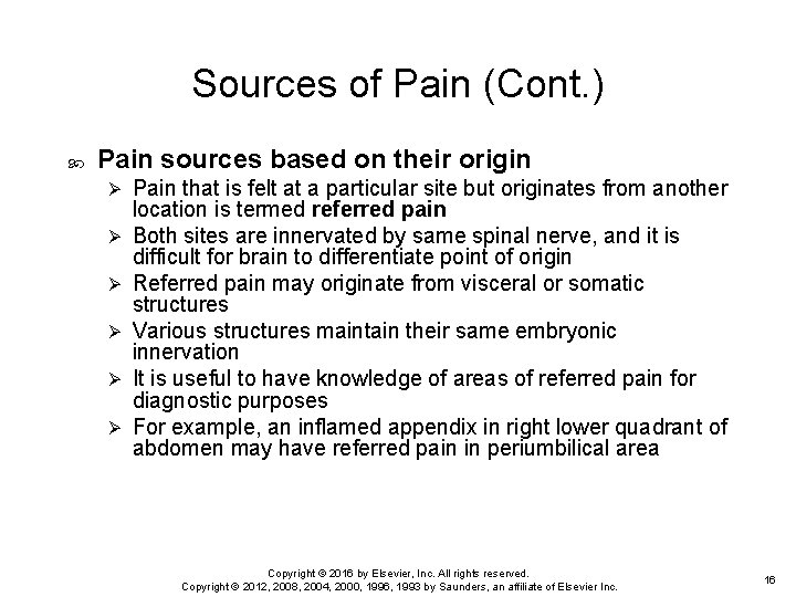 Sources of Pain (Cont. ) Pain sources based on their origin Ø Ø Ø