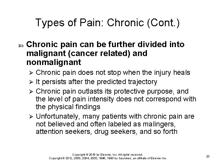 Types of Pain: Chronic (Cont. ) Chronic pain can be further divided into malignant