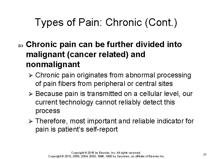 Types of Pain: Chronic (Cont. ) Chronic pain can be further divided into malignant