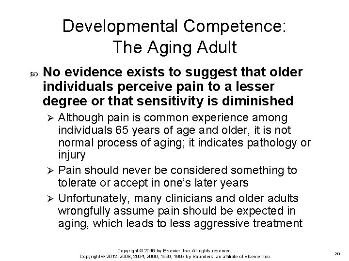 Developmental Competence: The Aging Adult No evidence exists to suggest that older individuals perceive