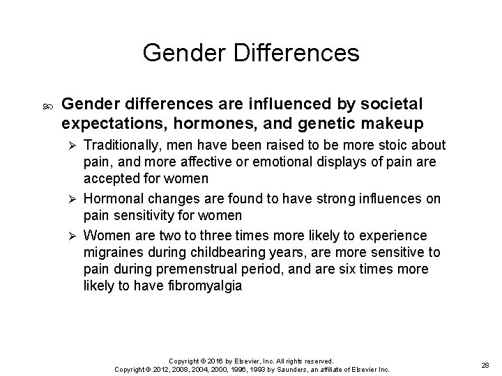 Gender Differences Gender differences are influenced by societal expectations, hormones, and genetic makeup Traditionally,